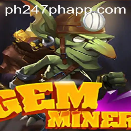 Dive into the World of GemMiner: A Thrilling Adventure with PH247 PH APP