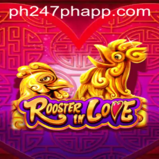 RoosterInLove: A Unique Gaming Experience with PH247 PH APP