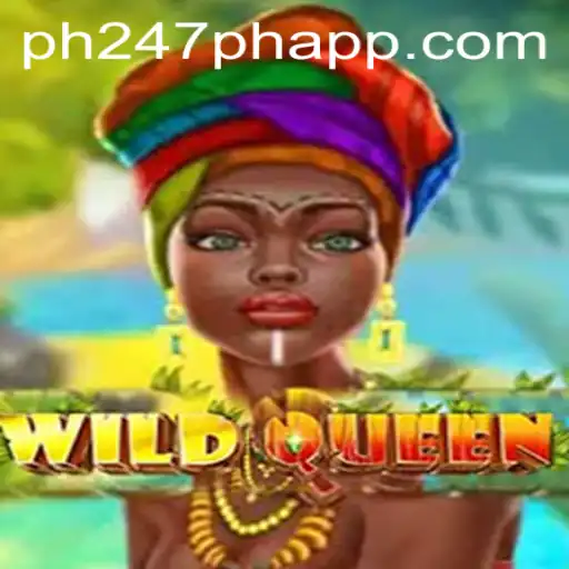 Discover the Thrilling World of WildQueen and Its Connection to PH247 PH APP